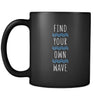 Surfing Find your own wave 11oz Black Mug-Drinkware-Teelime | shirts-hoodies-mugs