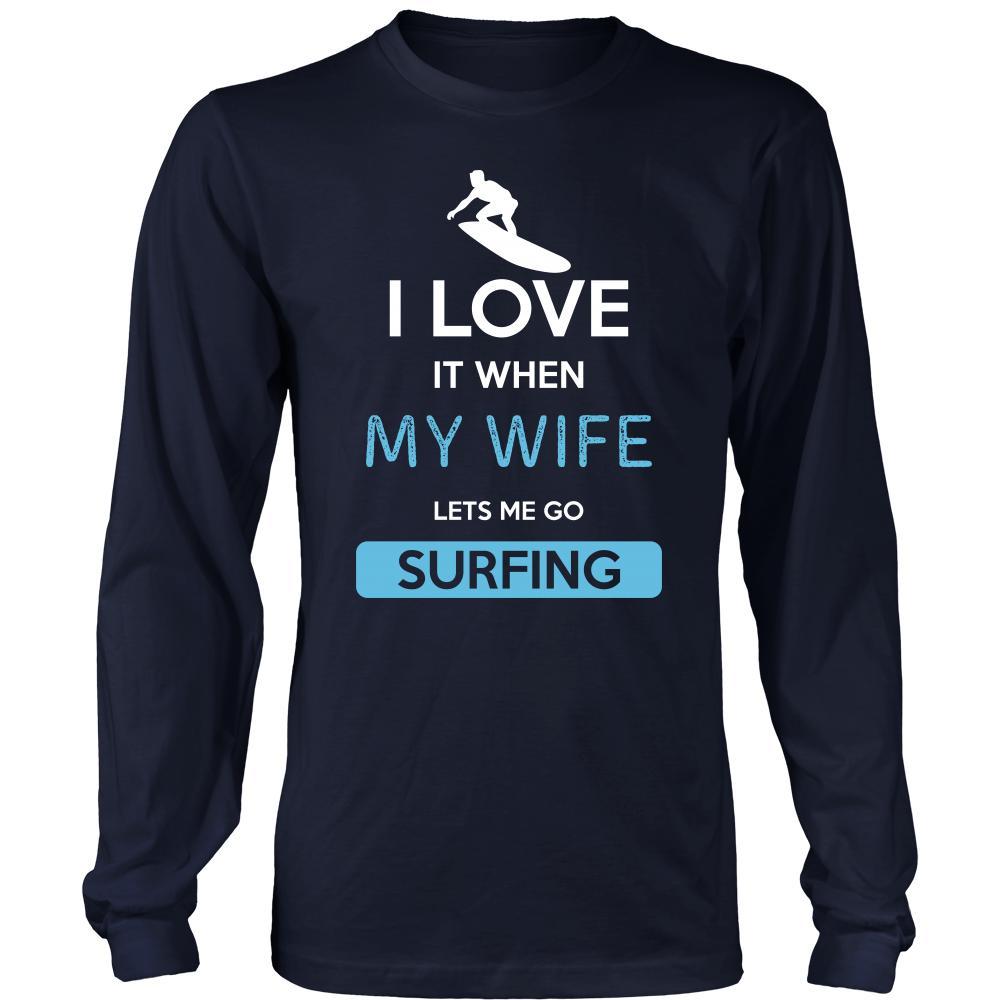 Surfing Shirt - I love it when my wife lets me go Surfing - Hobby Gift-T-shirt-Teelime | shirts-hoodies-mugs