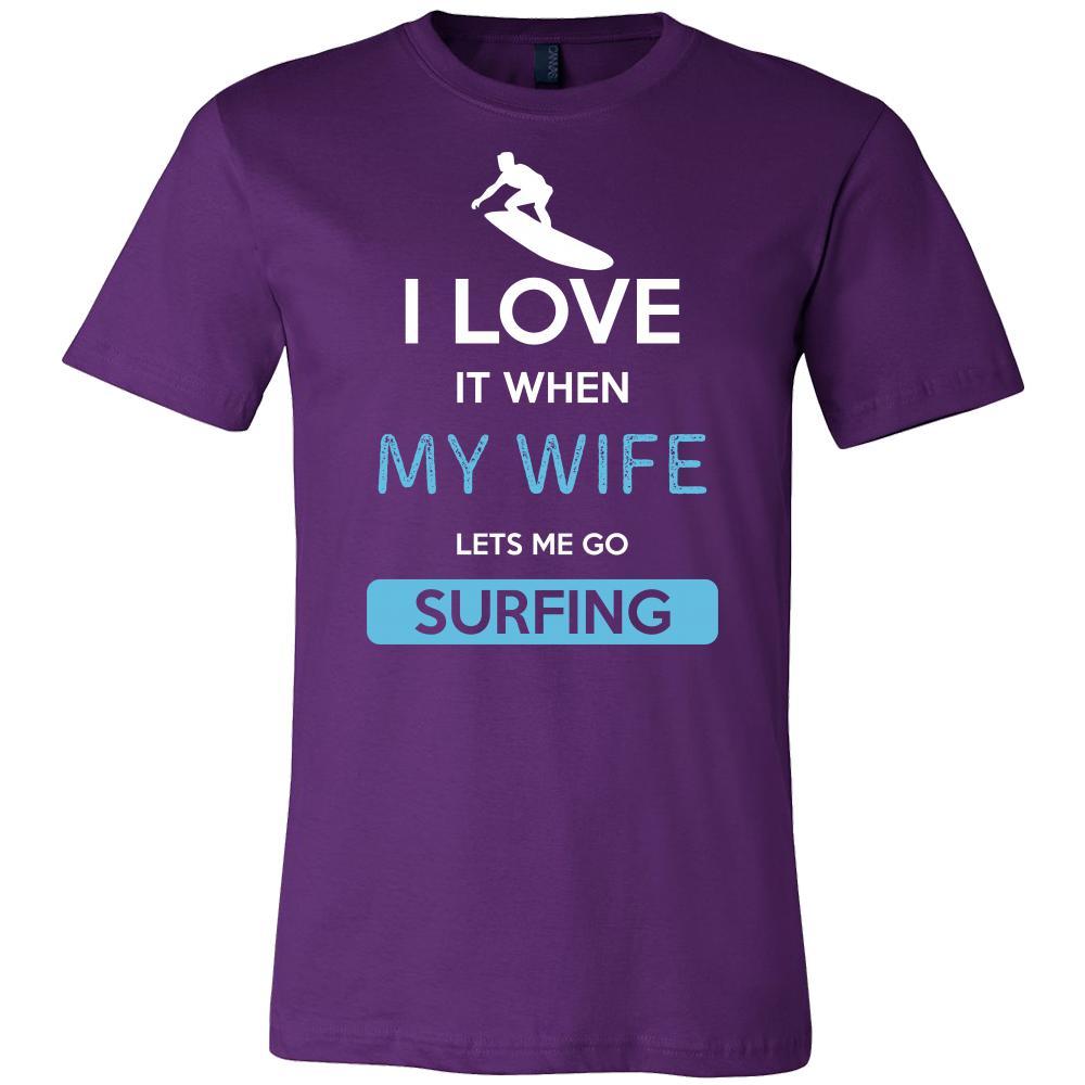 Surfing Shirt - I love it when my wife lets me go Surfing - Hobby Gift-T-shirt-Teelime | shirts-hoodies-mugs