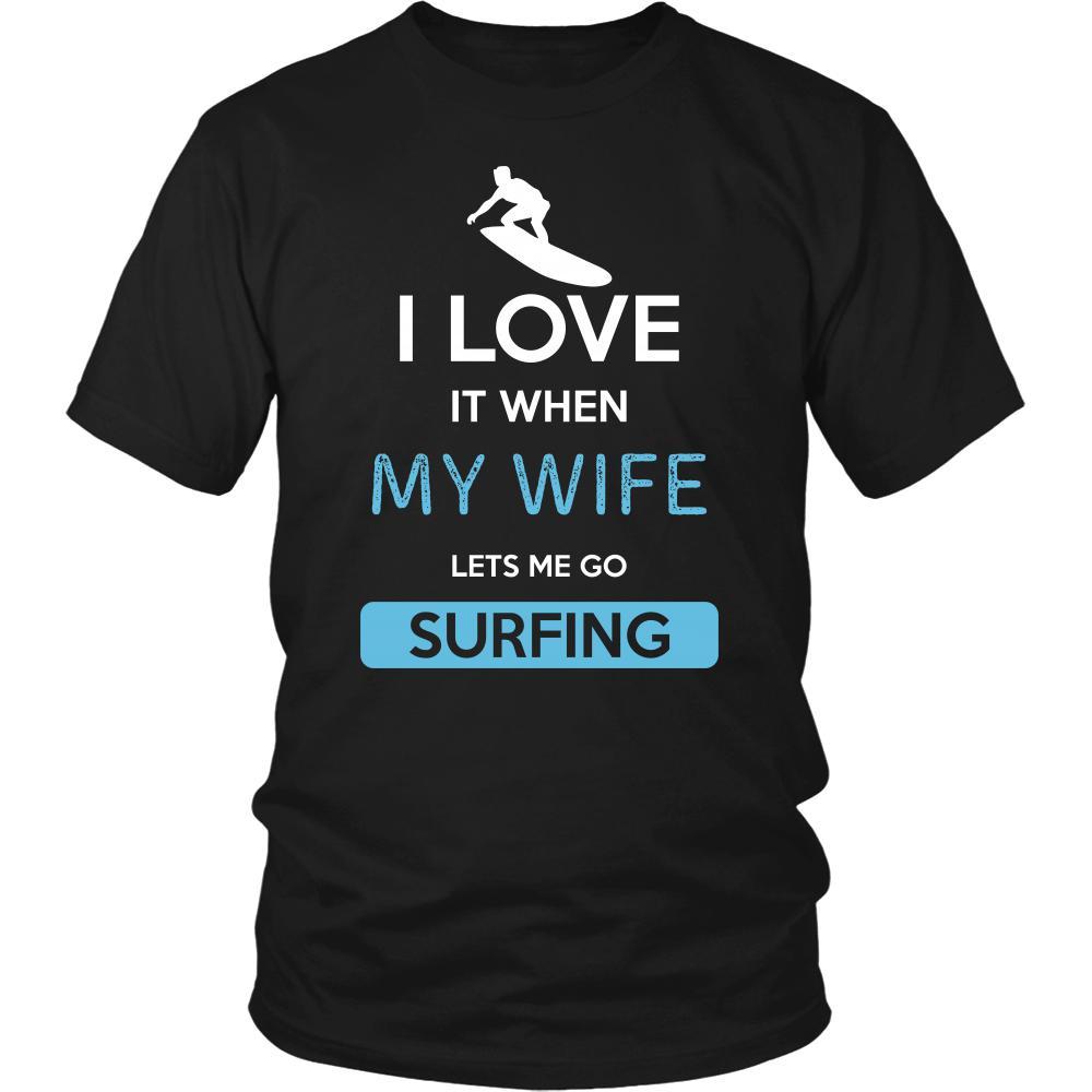 Surfing Shirt - I love it when my wife lets me go Surfing - Hobby Gift-T-shirt-Teelime | shirts-hoodies-mugs