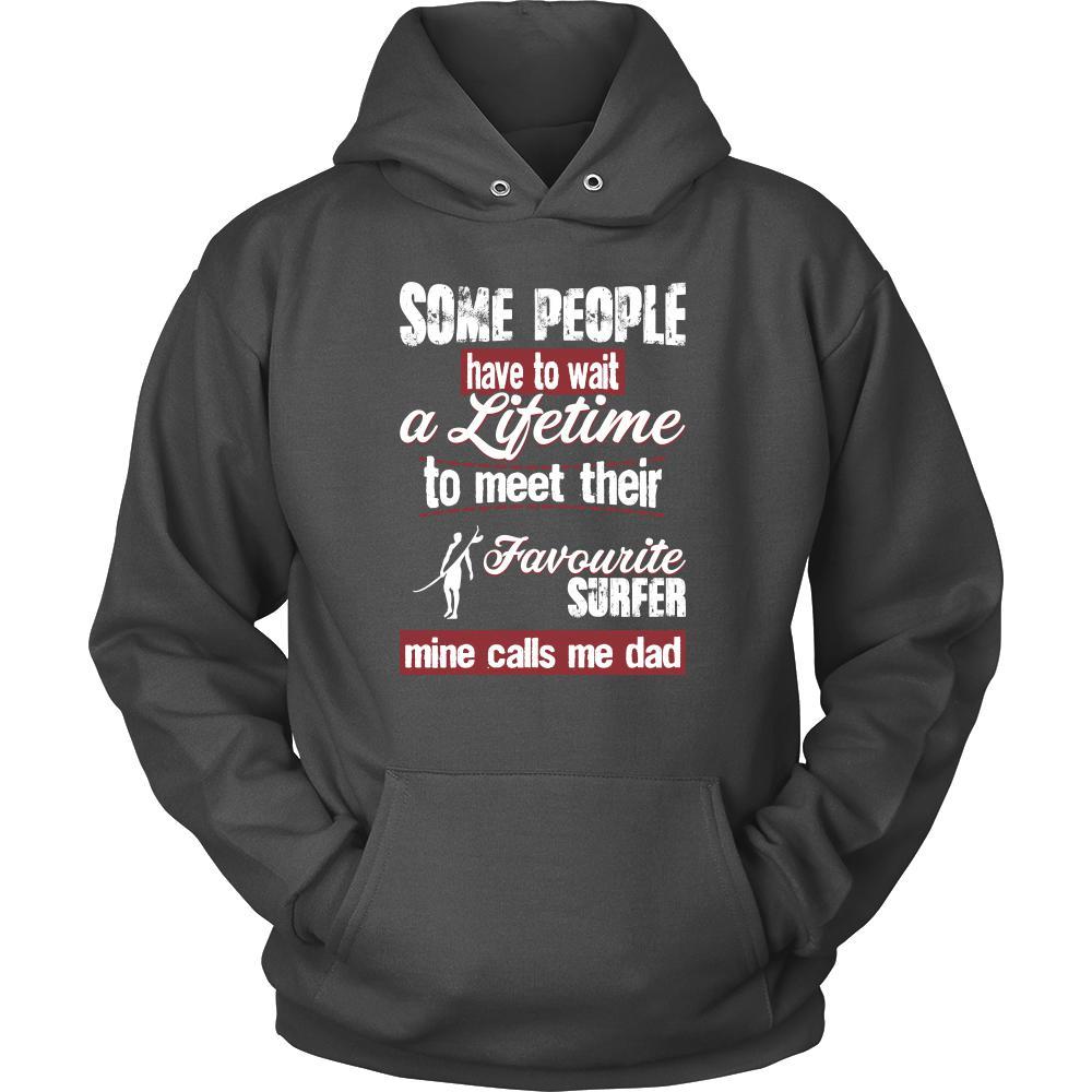 Surfing Shirt - Some people have to wait a lifetime to meet their favorite Surfing player mine calls me dad- Sport father-T-shirt-Teelime | shirts-hoodies-mugs