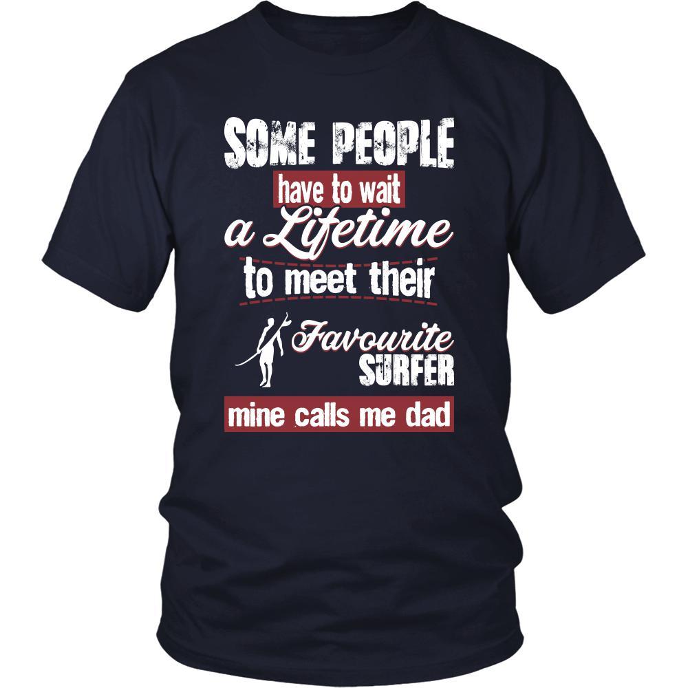 Surfing Shirt - Some people have to wait a lifetime to meet their favorite Surfing player mine calls me dad- Sport father-T-shirt-Teelime | shirts-hoodies-mugs