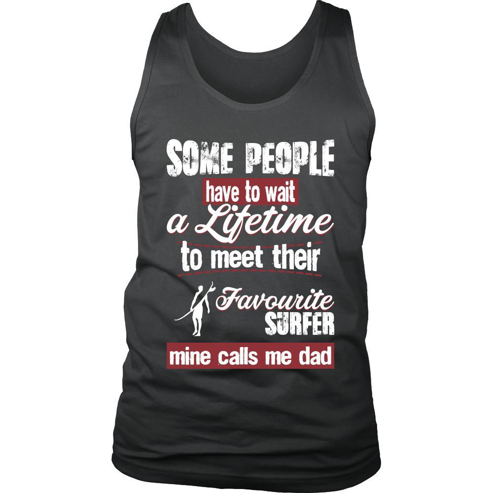 Surfing Shirt - Some people have to wait a lifetime to meet their favorite Surfing player mine calls me dad- Sport father-T-shirt-Teelime | shirts-hoodies-mugs