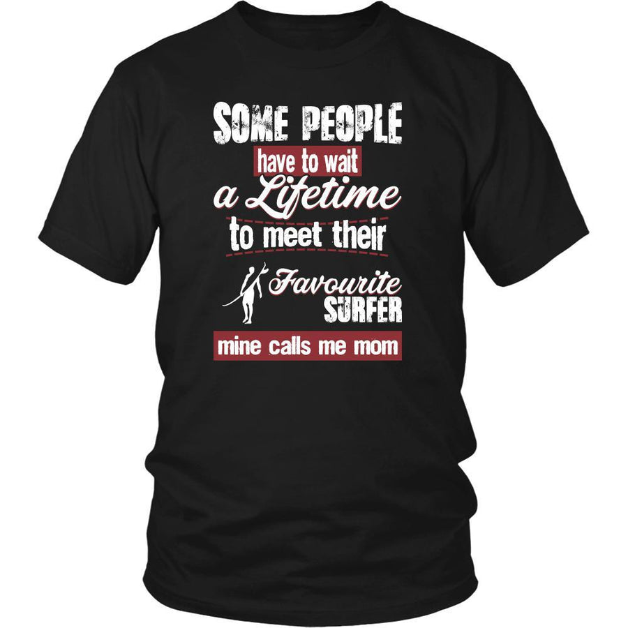 Surfing Shirt - Some people have to wait a lifetime to meet their favorite Surfing player mine calls me mom- Sport mother-T-shirt-Teelime | shirts-hoodies-mugs