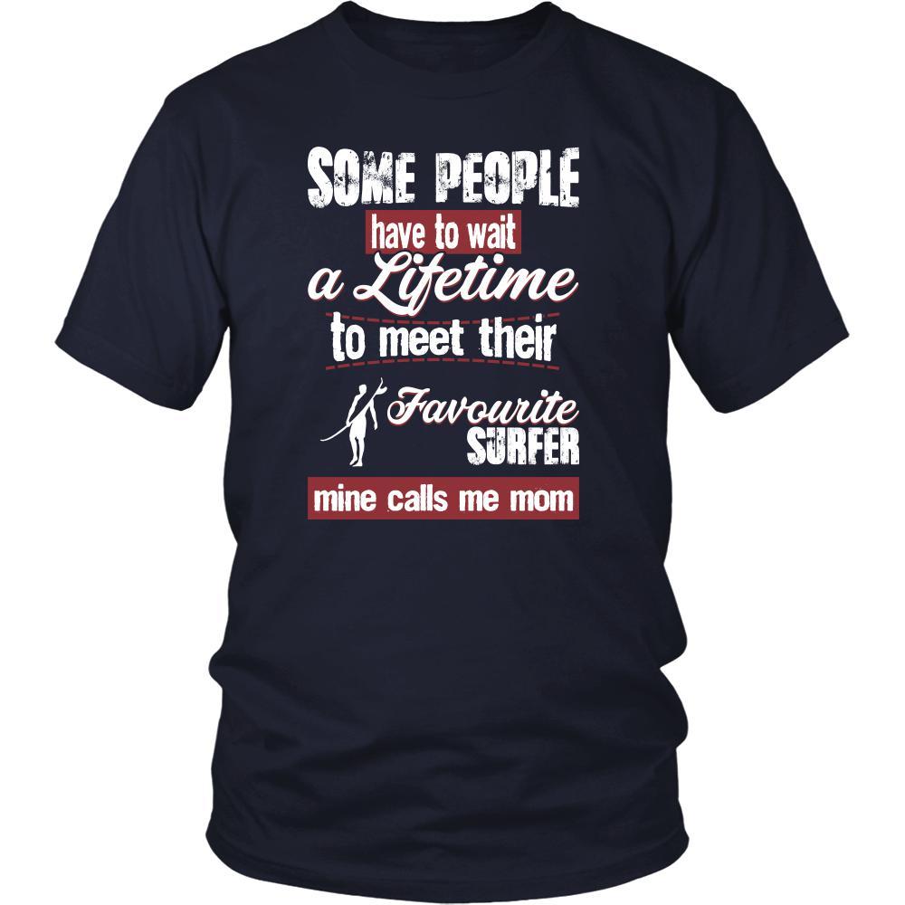 Surfing Shirt - Some people have to wait a lifetime to meet their favorite Surfing player mine calls me mom- Sport mother-T-shirt-Teelime | shirts-hoodies-mugs