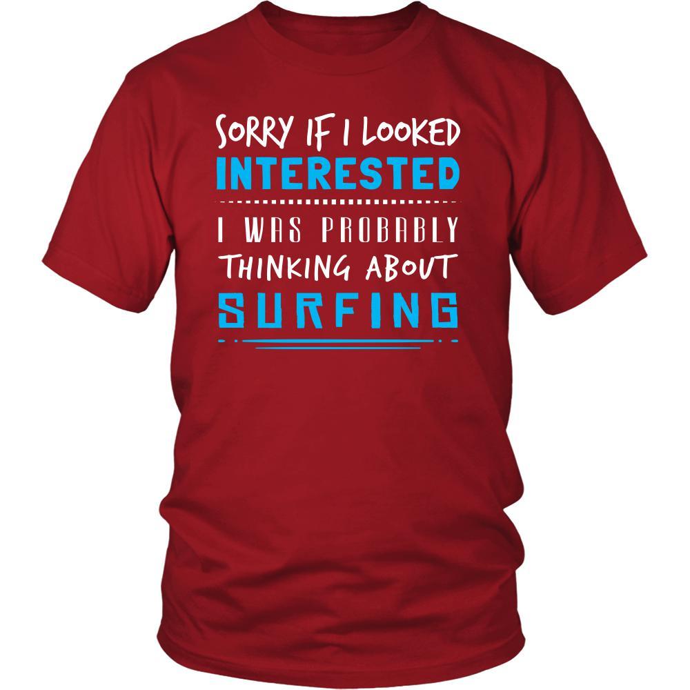 Surfing Shirt - Sorry If I Looked Interested, I think about Surfing - Hobby Gift-T-shirt-Teelime | shirts-hoodies-mugs