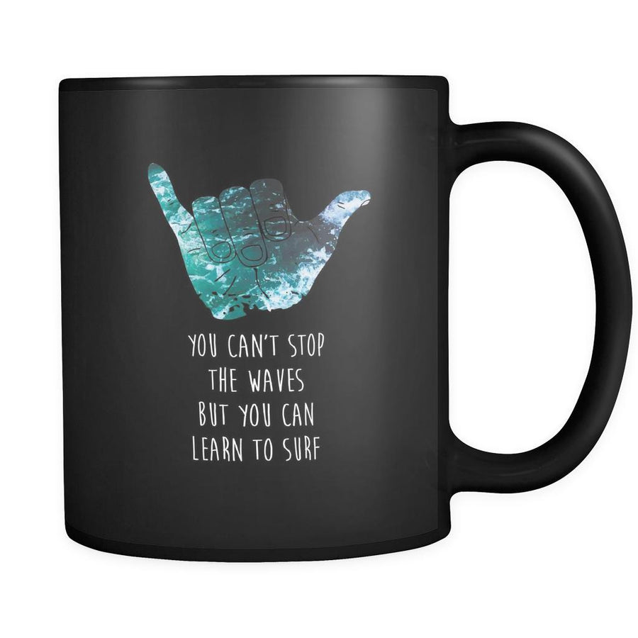 Surfing You can't stop the waves but you can learn to surf 11oz Black Mug-Drinkware-Teelime | shirts-hoodies-mugs