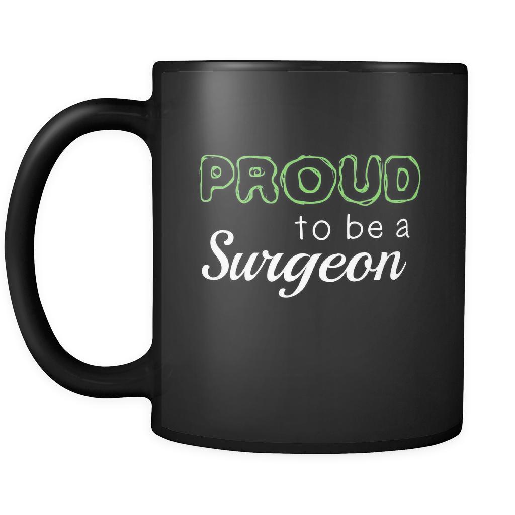 Surgeon Proud To Be A Surgeon 11oz Black Mug-Drinkware-Teelime | shirts-hoodies-mugs