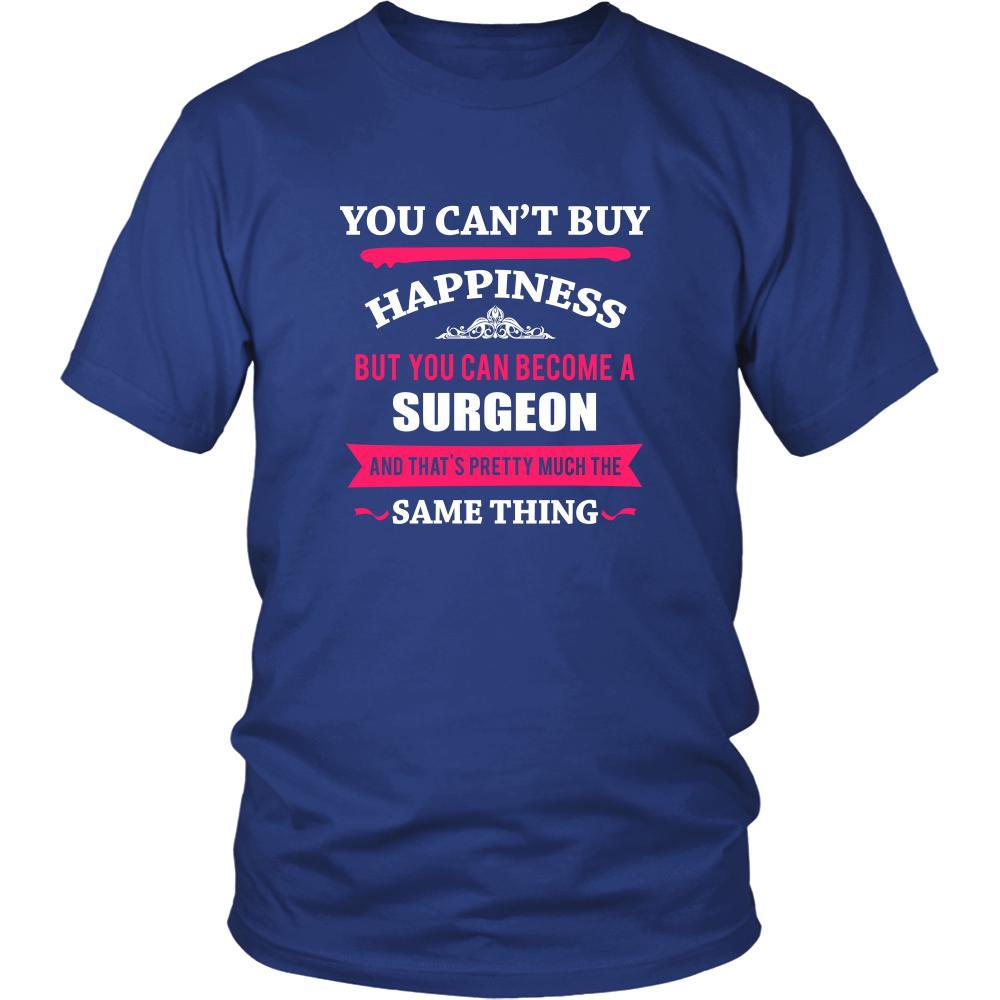 Surgeon Shirt - You can't buy happiness but you can become a Surgeon and that's pretty much the same thing Profession-T-shirt-Teelime | shirts-hoodies-mugs