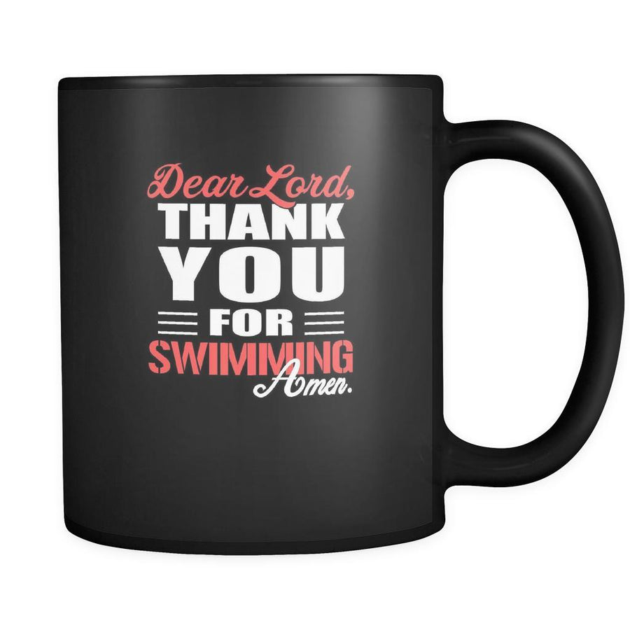Swimming Dear Lord, thank you for Swimming Amen. 11oz Black Mug