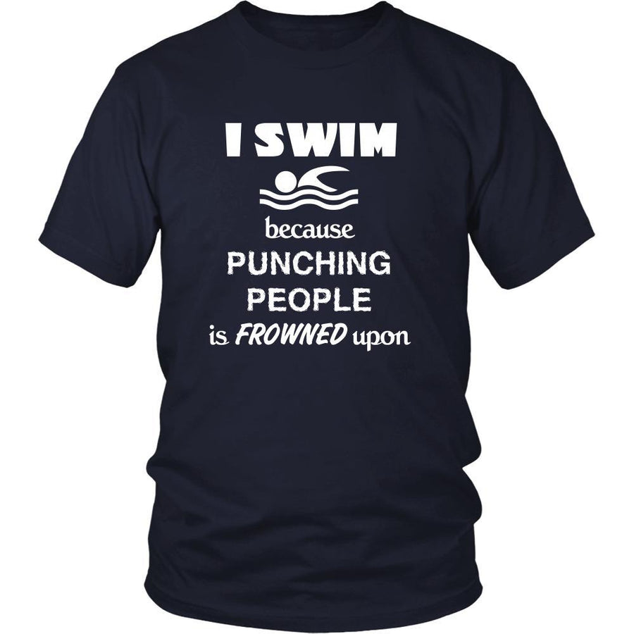 Swimming - I swim because punching people is frowned upon - Swimmer Hobby Shirt-T-shirt-Teelime | shirts-hoodies-mugs