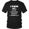 Swimming - I swim because punching people is frowned upon - Swimmer Hobby Shirt-T-shirt-Teelime | shirts-hoodies-mugs