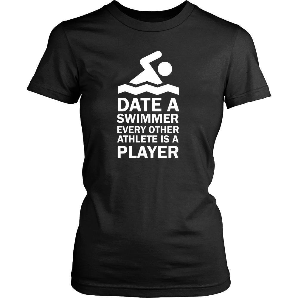 Swimming T Shirt - Date a swimmer every other athlete is a player-T-shirt-Teelime | shirts-hoodies-mugs