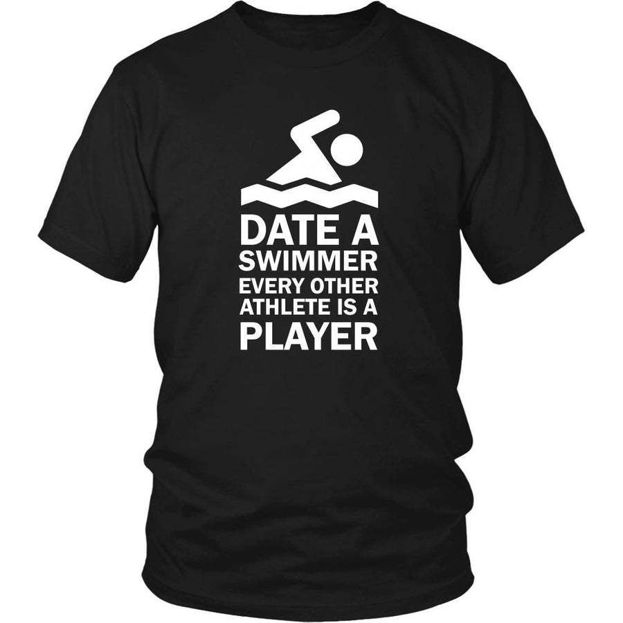 Swimming T Shirt - Date a swimmer every other athlete is a player-T-shirt-Teelime | shirts-hoodies-mugs