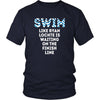 Swimming T Shirt - Swim like Ryan Lochte is waiting on the finish line-T-shirt-Teelime | shirts-hoodies-mugs
