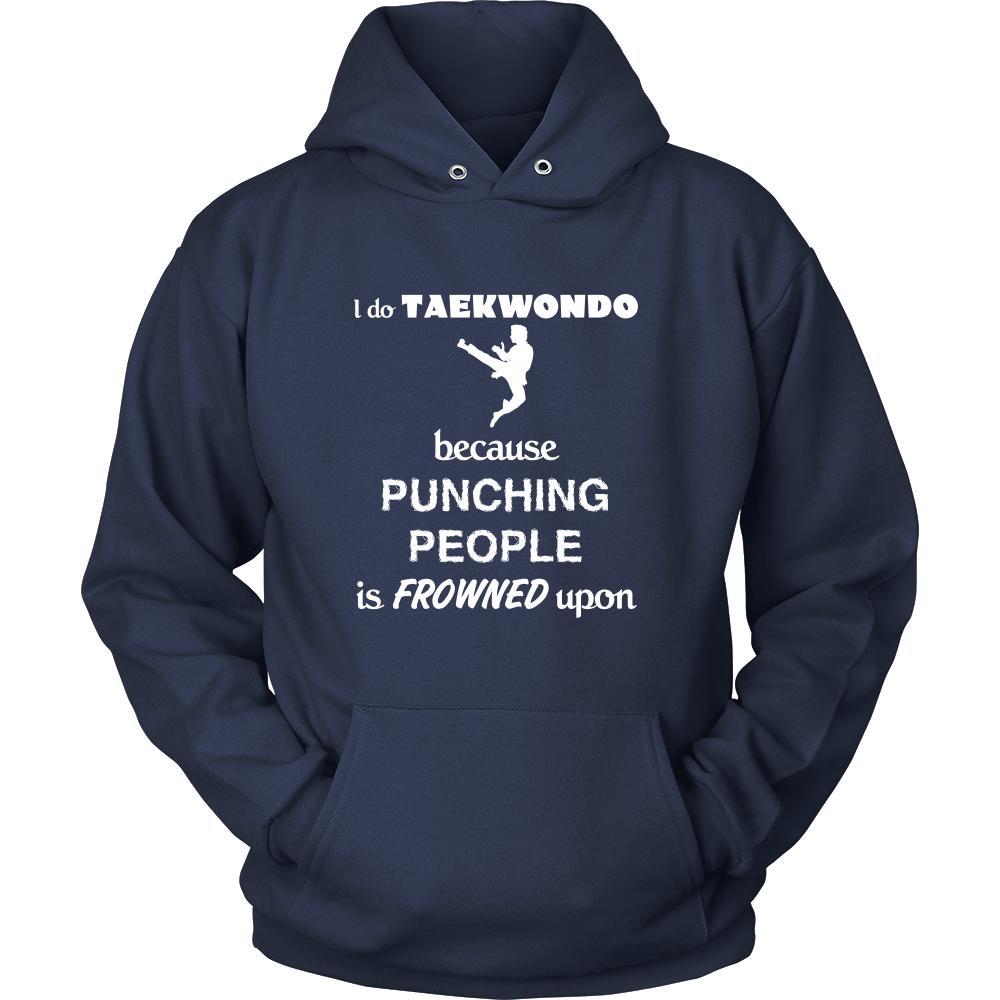 Taekwondo - I do Taekwondo because punching people is frowned upon - Sport Shirt-T-shirt-Teelime | shirts-hoodies-mugs