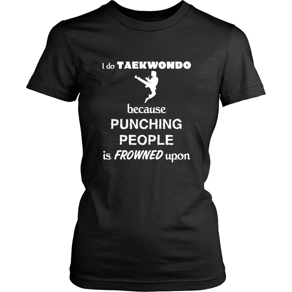 Taekwondo - I do Taekwondo because punching people is frowned upon - Sport Shirt-T-shirt-Teelime | shirts-hoodies-mugs