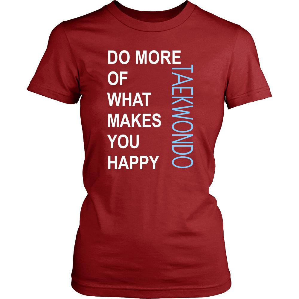 Taekwondo Shirt - Do more of what makes you happy Taekwondo- Sport Gift-T-shirt-Teelime | shirts-hoodies-mugs