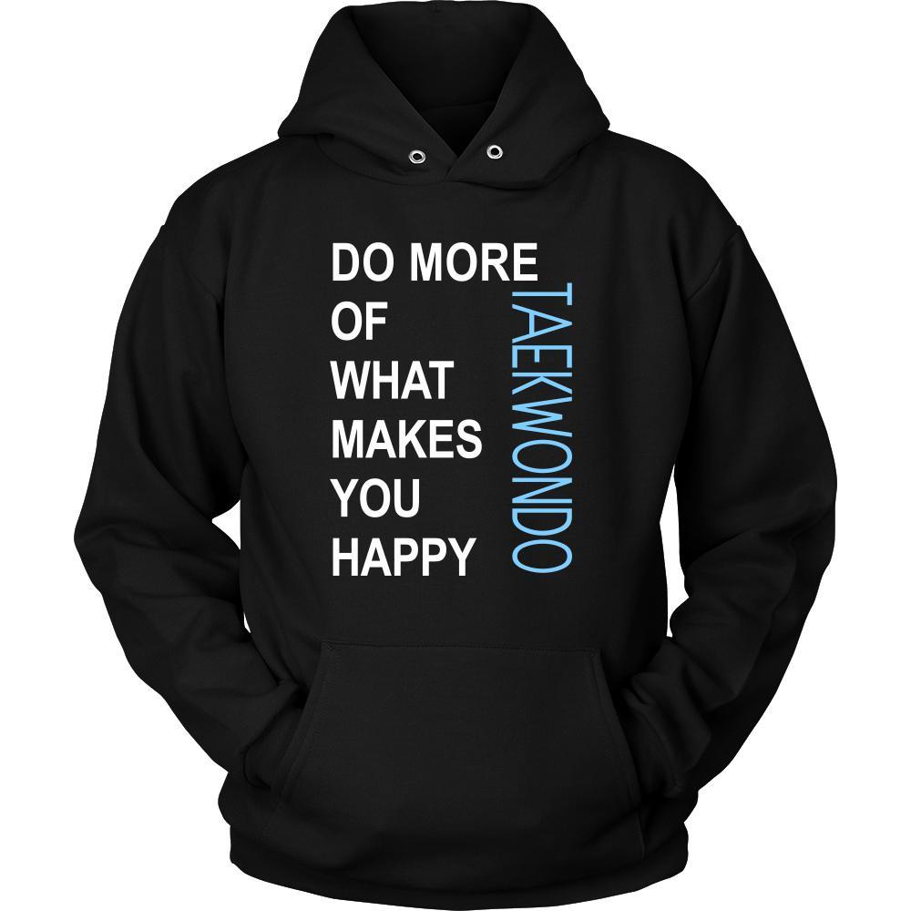 Taekwondo Shirt - Do more of what makes you happy Taekwondo- Sport Gift-T-shirt-Teelime | shirts-hoodies-mugs