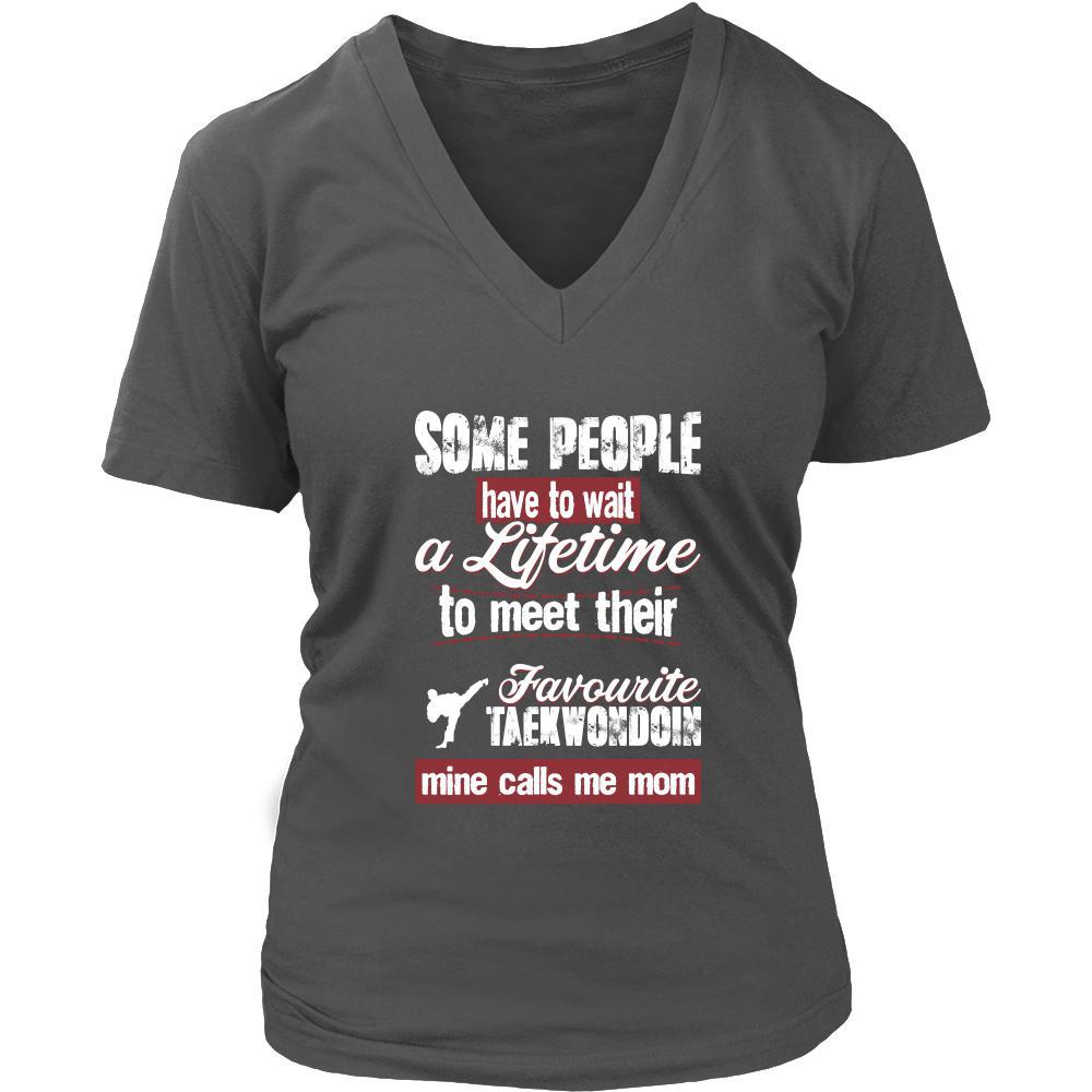 Taekwondo Shirt - Some people have to wait a lifetime to meet their favorite Taekwondo player mine calls me mom- Sport mother-T-shirt-Teelime | shirts-hoodies-mugs