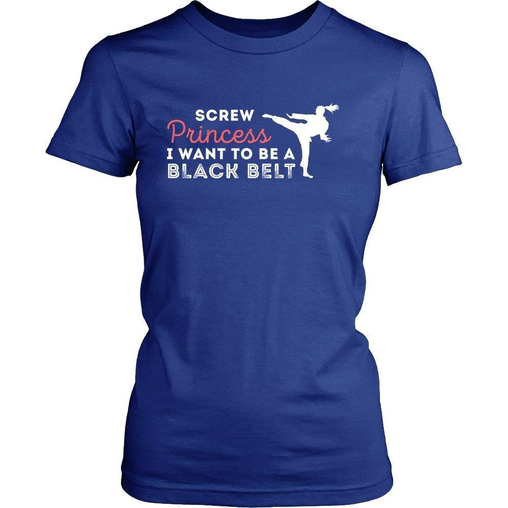 Taekwondo T Shirt - Screw Princess I want to be a black belt-T-shirt-Teelime | shirts-hoodies-mugs