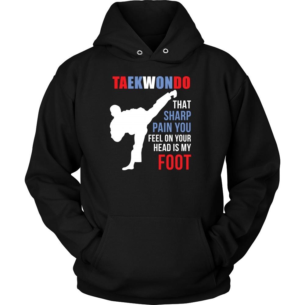 Taekwondo T Shirt - That sharp pain you feel on your head is my foot-T-shirt-Teelime | shirts-hoodies-mugs