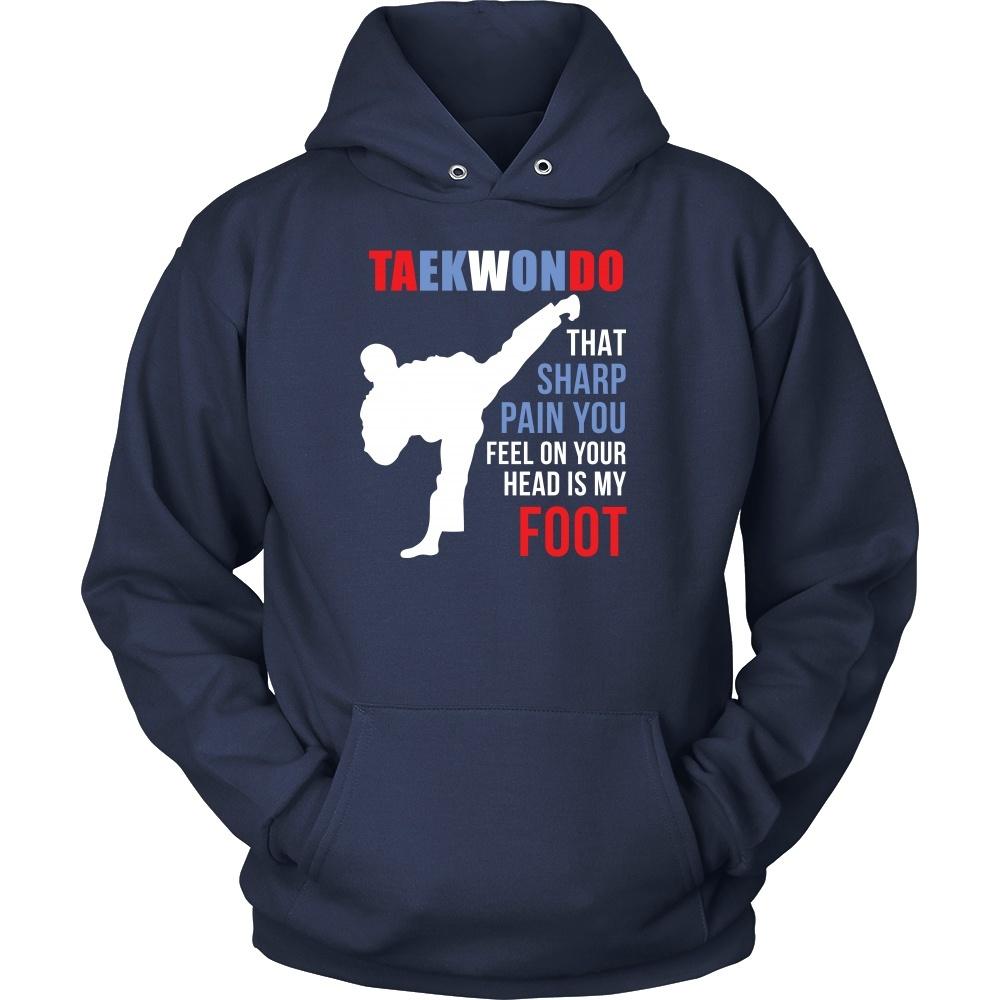 Taekwondo T Shirt - That sharp pain you feel on your head is my foot-T-shirt-Teelime | shirts-hoodies-mugs