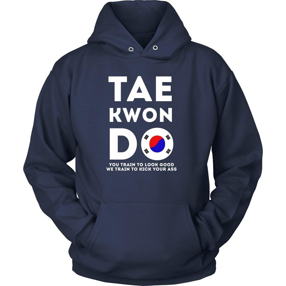 Taekwondo T Shirt - You train to look good We train to kick your ass-T-shirt-Teelime | shirts-hoodies-mugs