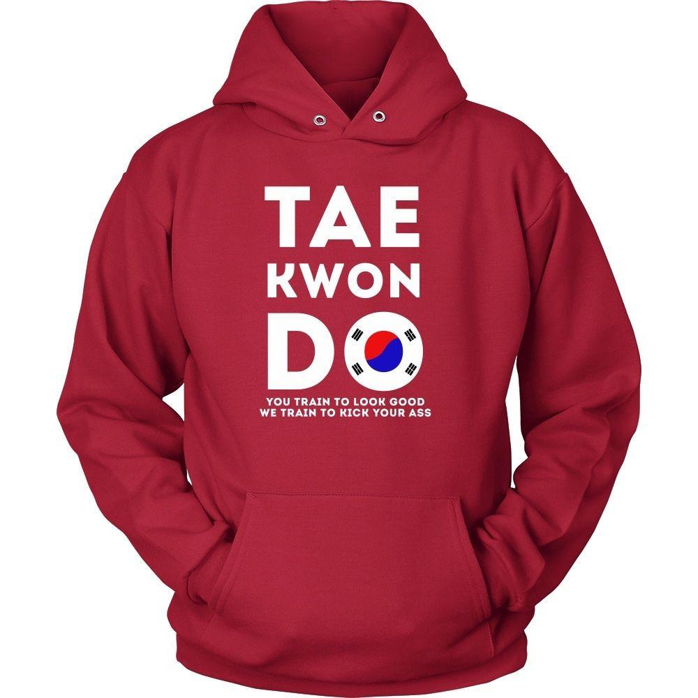 Taekwondo T Shirt - You train to look good We train to kick your ass-T-shirt-Teelime | shirts-hoodies-mugs
