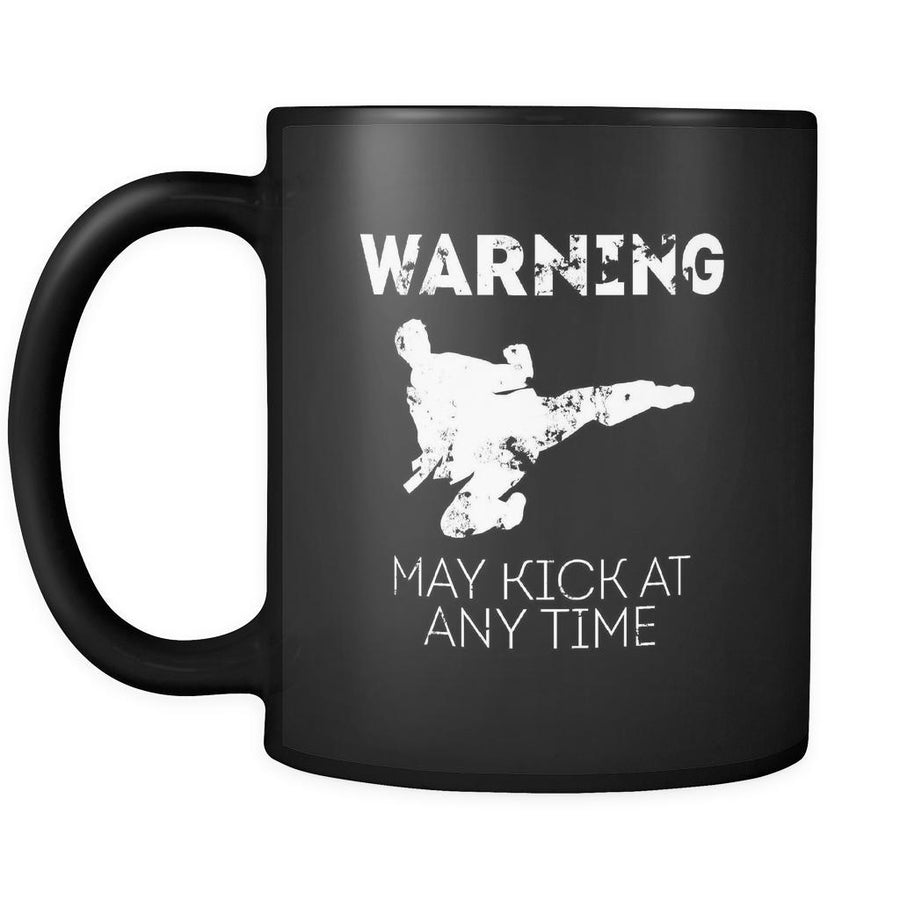 Taekwondo Warning may kick at any time 11oz Black Mug-Drinkware-Teelime | shirts-hoodies-mugs