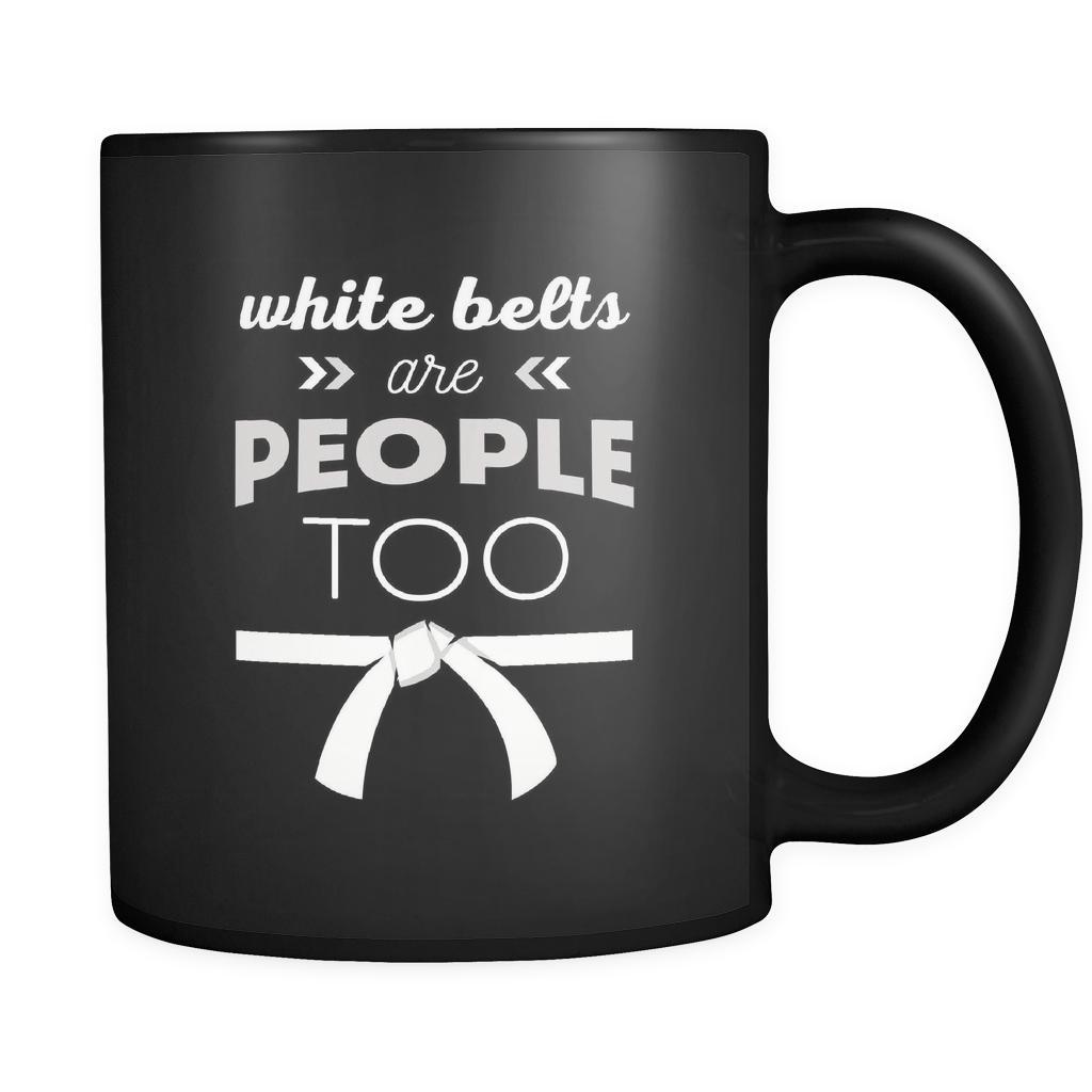 Taekwondo White belts are people too 11oz Black Mug-Drinkware-Teelime | shirts-hoodies-mugs