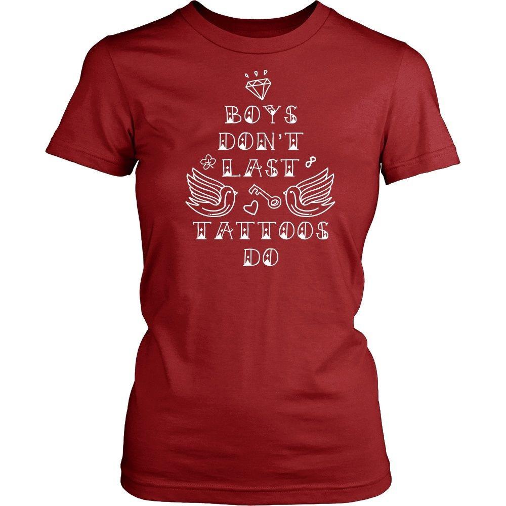 Tattoo T Shirt - Boys don't last forever Tattoos do-T-shirt-Teelime | shirts-hoodies-mugs