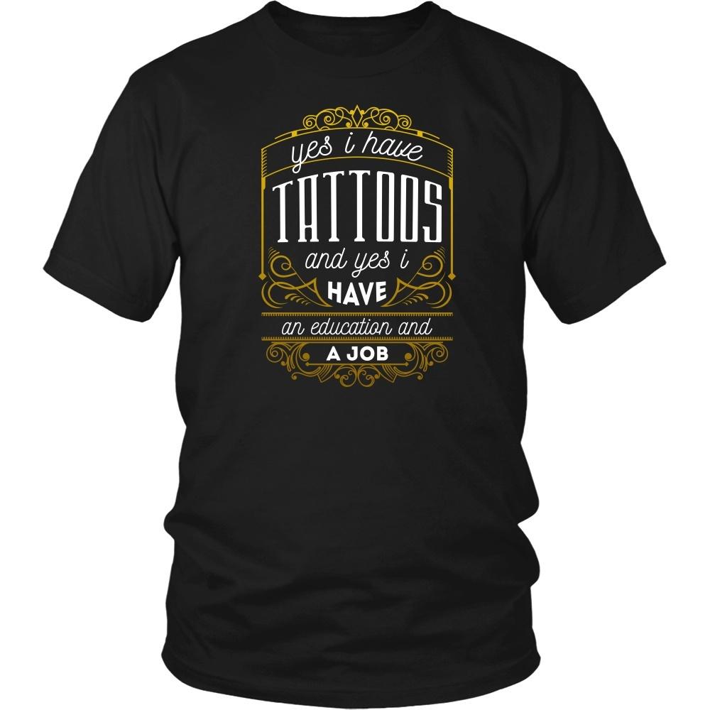Tattoo T Shirt - Yes I have Tattoos and yes I have an education and a Job-T-shirt-Teelime | shirts-hoodies-mugs