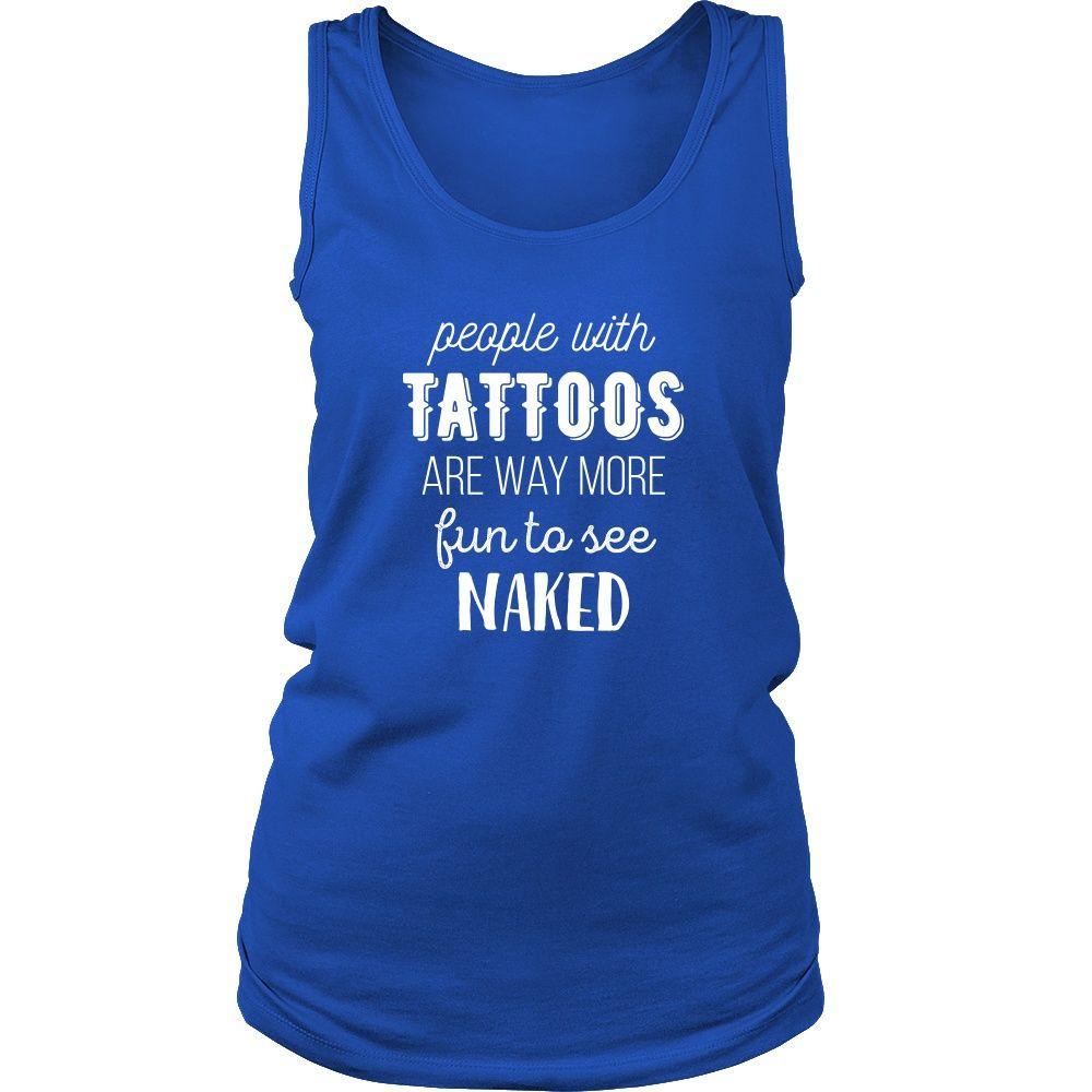 Tattoo Tank Top - People with Tattoos are way more fun - Teelime | Unique  t-shirts