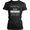 Tax Accountant Shirt - Everyone relax the Tax Accountant here, the day will be save shortly - Profession Gift-T-shirt-Teelime | shirts-hoodies-mugs