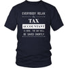 Tax Accountant Shirt - Everyone relax the Tax Accountant here, the day will be save shortly - Profession Gift-T-shirt-Teelime | shirts-hoodies-mugs