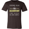 Tax Accountant Shirt - Everyone relax the Tax Accountant is here, the day will be save shortly - Profession Gift-T-shirt-Teelime | shirts-hoodies-mugs