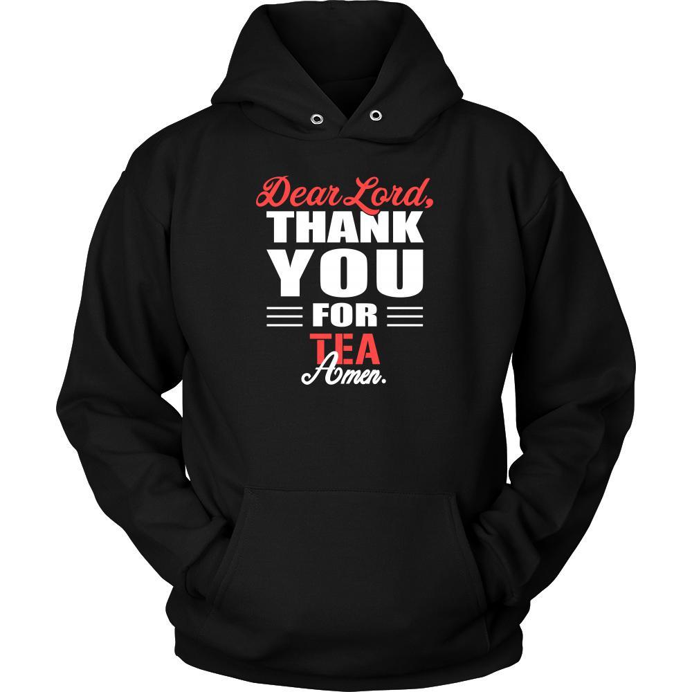 Tea Shirt - Dear Lord, thank you for Tea Amen- Drink Lover-T-shirt-Teelime | shirts-hoodies-mugs