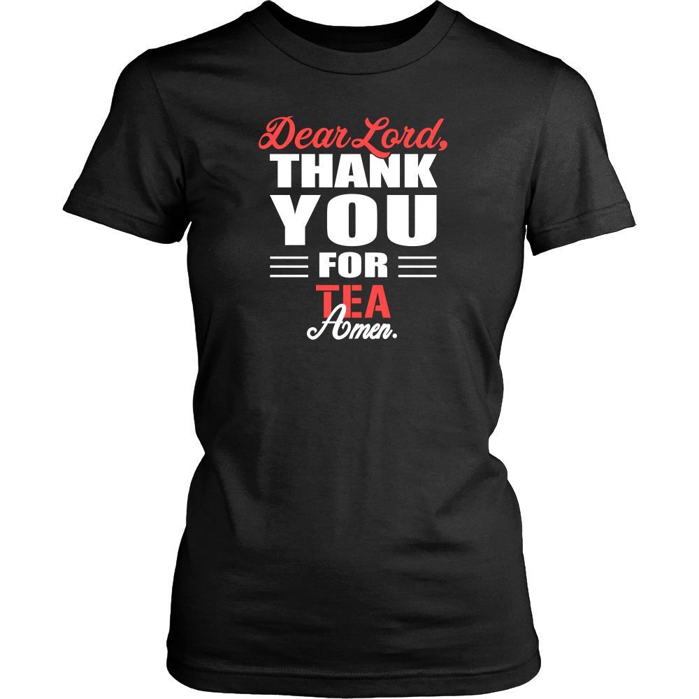 Tea Shirt - Dear Lord, thank you for Tea Amen- Drink Lover-T-shirt-Teelime | shirts-hoodies-mugs