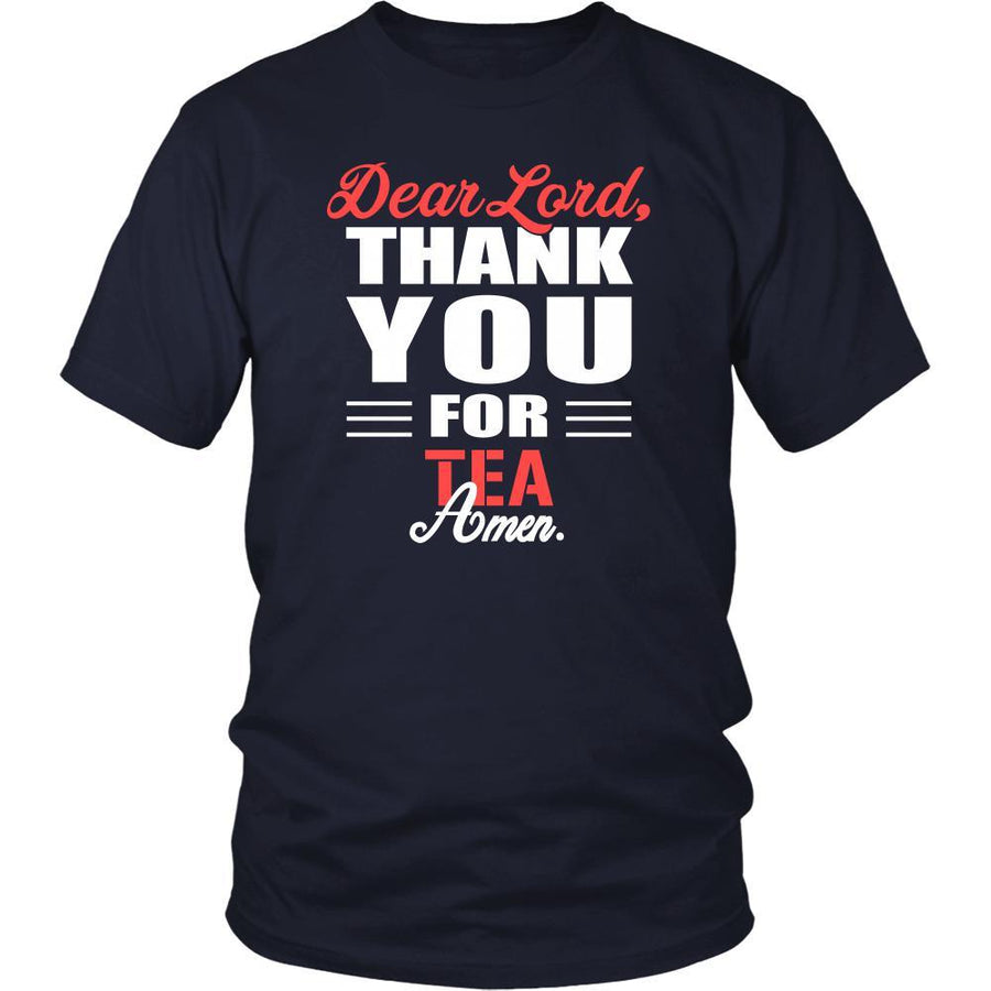 Tea Shirt - Dear Lord, thank you for Tea Amen- Drink Lover-T-shirt-Teelime | shirts-hoodies-mugs