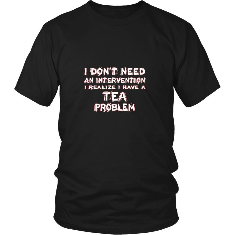 Tea Shirt - I don't need an intervention I realize I have a Tea problem- Drink Love Gift-T-shirt-Teelime | shirts-hoodies-mugs