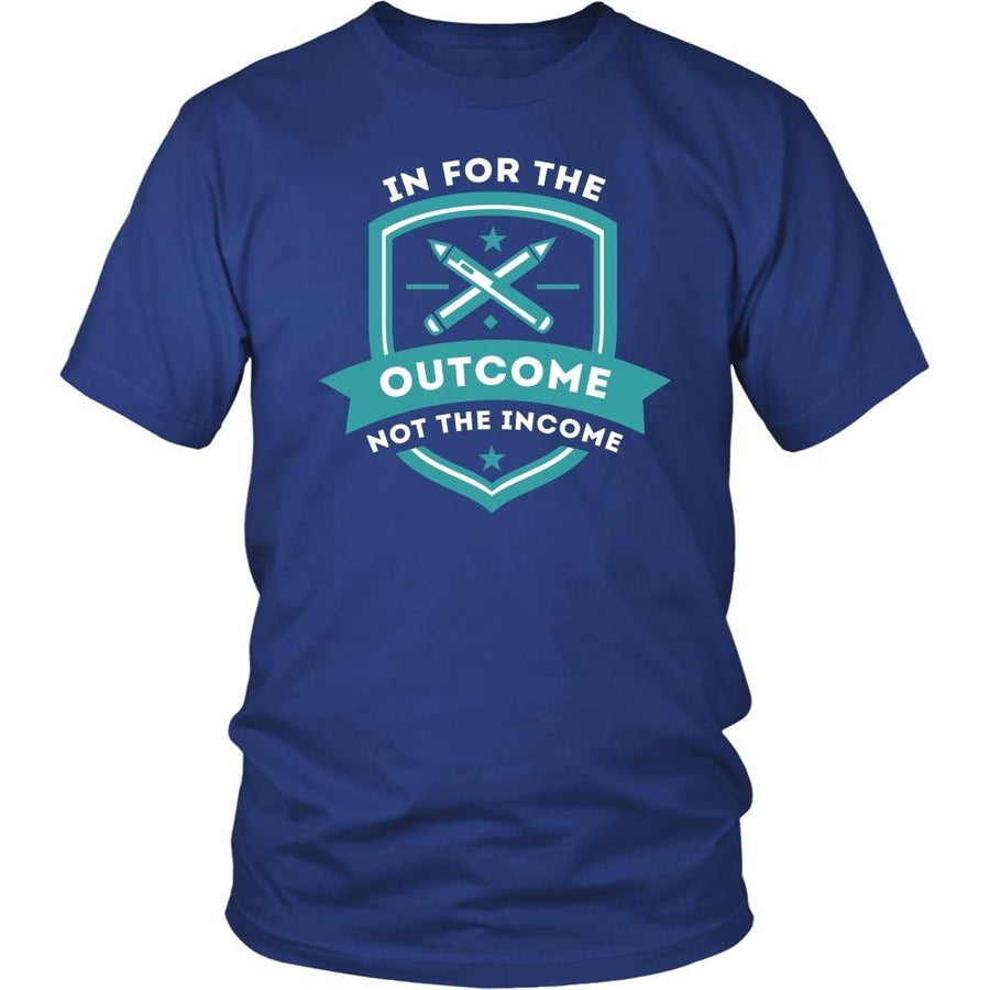 Teachers T Shirt - In for the outcome not the income-T-shirt-Teelime | shirts-hoodies-mugs