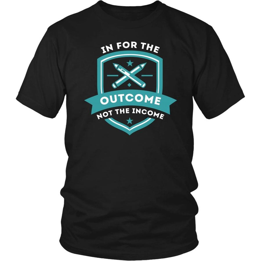 Teachers T Shirt - In for the outcome not the income-T-shirt-Teelime | shirts-hoodies-mugs