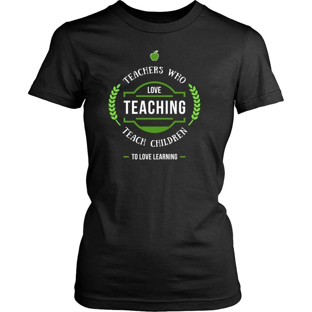 Teachers T Shirt - Teachers who love Teaching teach children to love learning-T-shirt-Teelime | shirts-hoodies-mugs