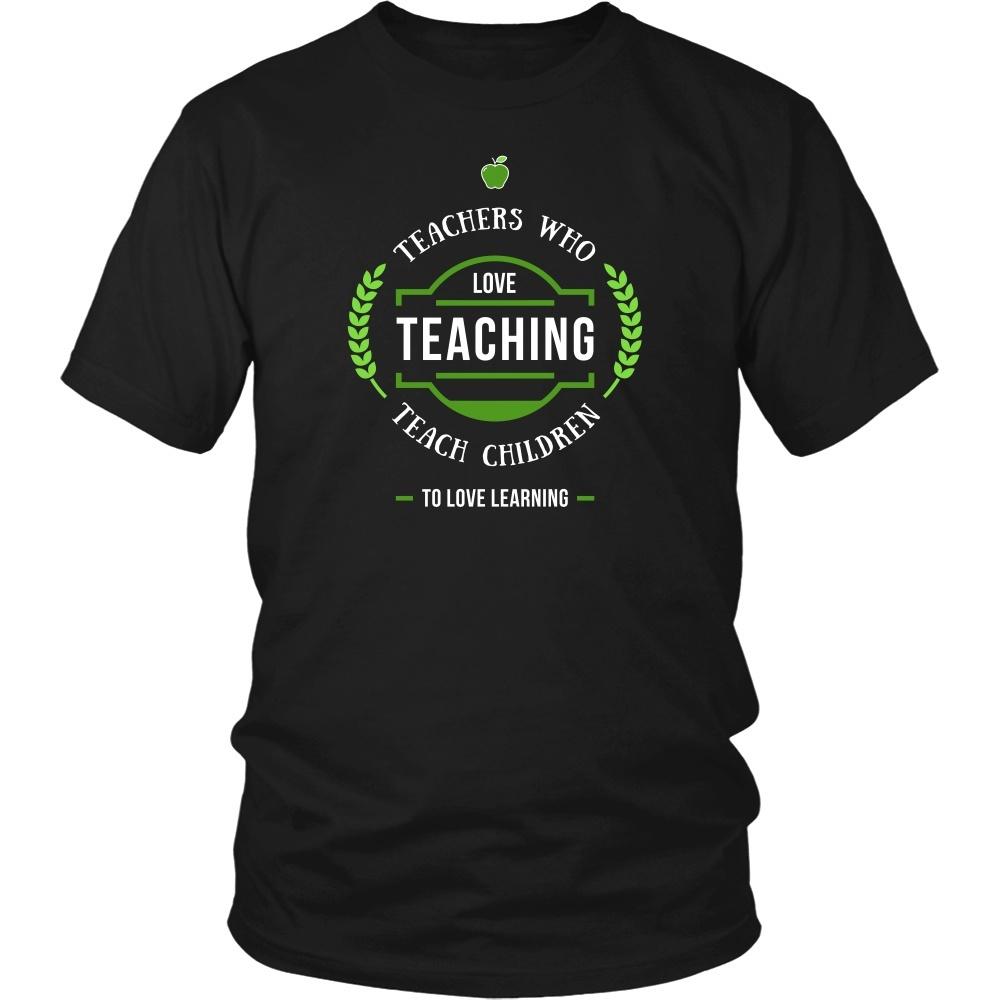 Teachers T Shirt - Teachers who love Teaching teach children to love learning-T-shirt-Teelime | shirts-hoodies-mugs