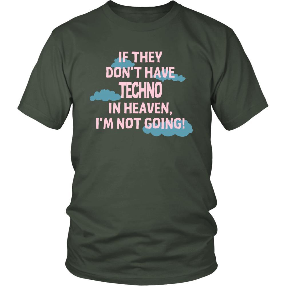 Techno Shirt - If they don't have techno in heaven I'm not going- Music Gift-T-shirt-Teelime | shirts-hoodies-mugs