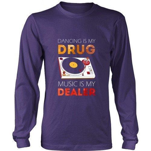 Techno T Shirt - Dancing is my Drug, Music is my Dealer-T-shirt-Teelime | shirts-hoodies-mugs