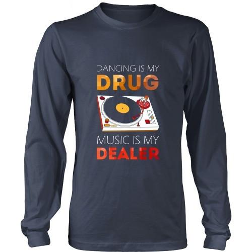 Techno T Shirt - Dancing is my Drug, Music is my Dealer-T-shirt-Teelime | shirts-hoodies-mugs