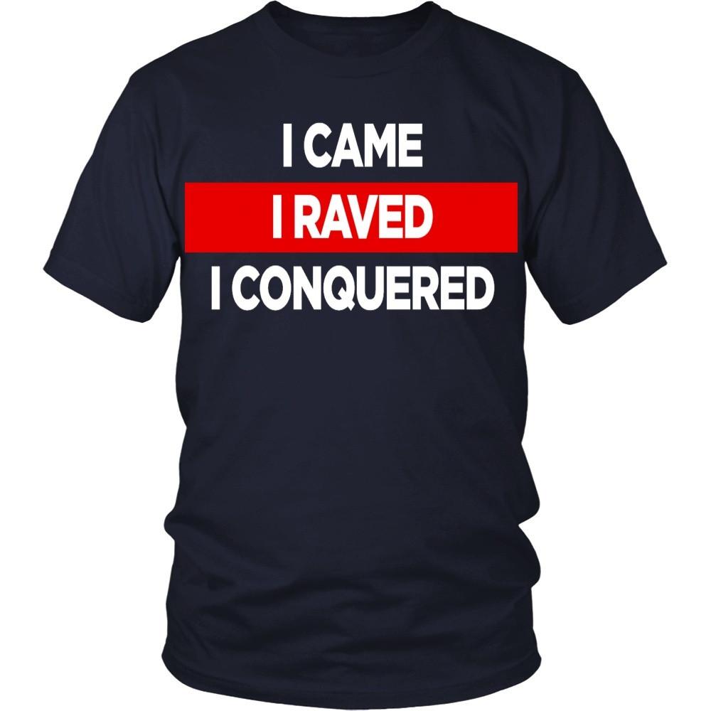 Techno T shirts - I came I raved I conquered-T-shirt-Teelime | shirts-hoodies-mugs