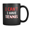 Tennis I Can't I Have Tennis 11oz Black Mug-Drinkware-Teelime | shirts-hoodies-mugs